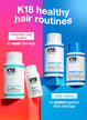 K18 healthy hair routines- treatment day routine: to repair damage daily routine: to protect against daily damage